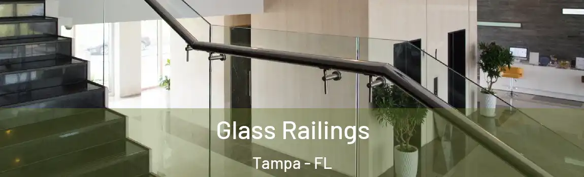 Glass Railings Tampa - FL