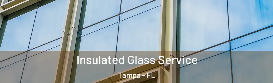 Insulated Glass Service Tampa - FL